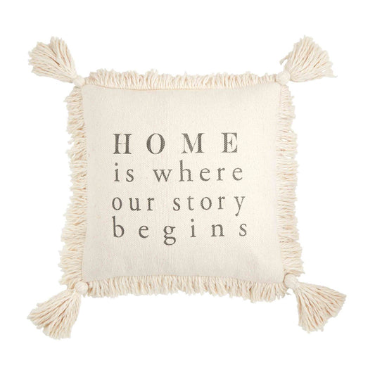 "Home Is Where Our Story Begins" Tassel Pillow