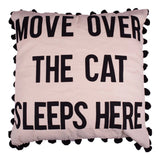 "Move Over The Cat Sleeps Here" Pillow
