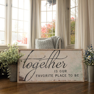"Together Is Our Favorite Place To Be" Framed Sign