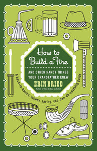 How to Build a Fire....